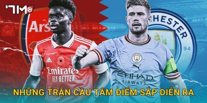 Những trận cầu tâm điểm sắp diễn ra