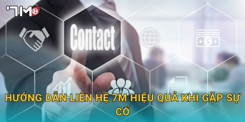 Liên hệ 7m và hỗ trợ khách hàng nhanh chóng 2 Hướng dẫn Liên hệ 7m hiệu quả khi gặp sự cố
